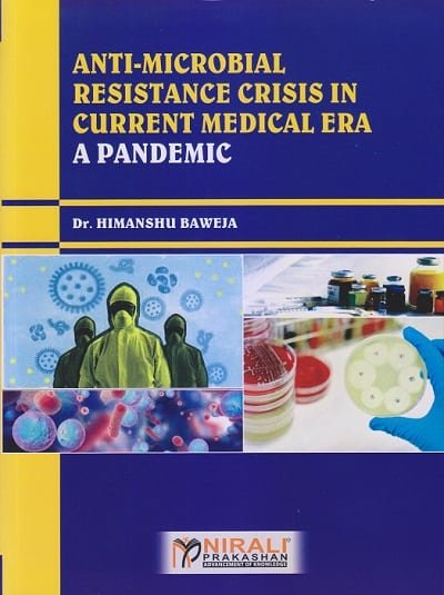 ANTI-MICROBIAL RESISTANCE CRISIS IN CURRENT MEDICAL ERA – A PANDEMIC